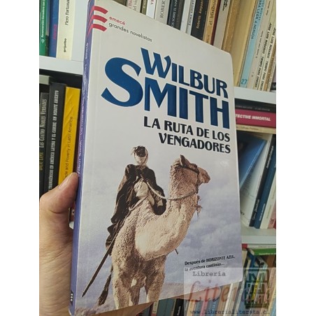 La ruta de los vengadores  Wilbur Smith  Emecé grandes novelistas formato grande 280 páginas