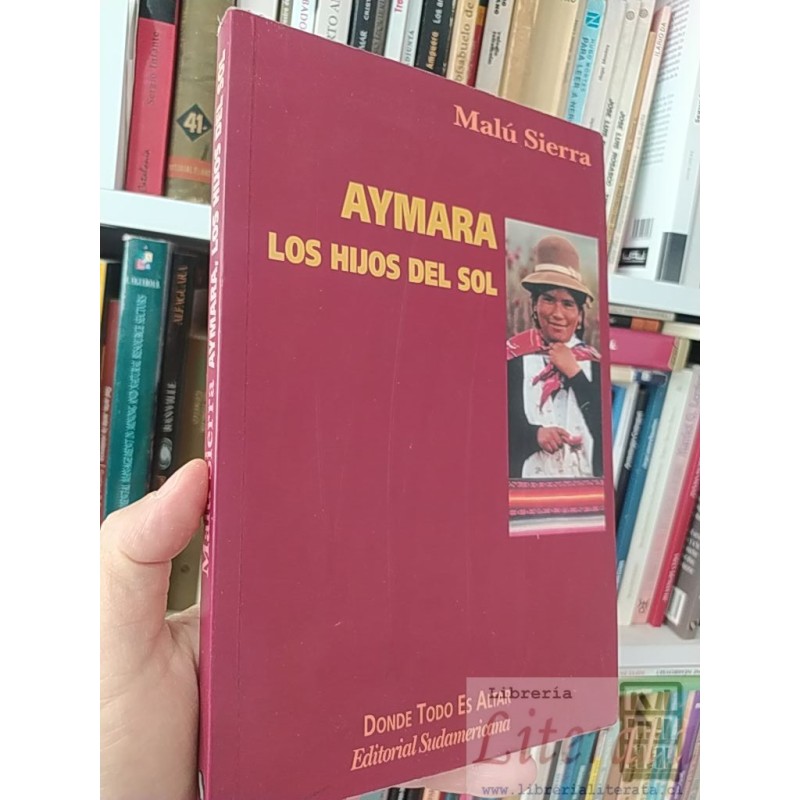 Aymara los hijos del sol donde todo es altar Malú Sierra Editorial Sudamericana 214 páginas