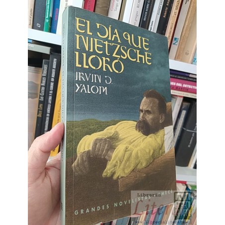 El día que Nietzsche lloró Irvin D Yalom Grandes Novelistas Emece formato grande  383 páginas