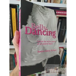 Belly Dancing Unlock the Secret Power of an Ancient Dance...