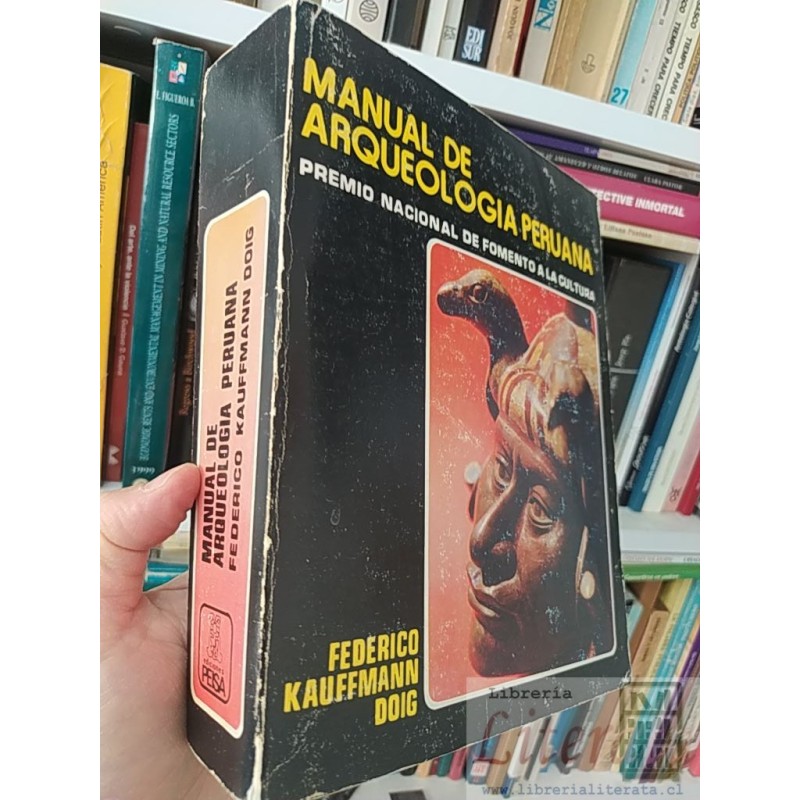Manual de arqueología peruana Federico Kauffmann Doig PEISA ediciones formato grande 796 páginas