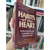 Habits of the Heart Individualism and Commitment in American Life Robert NBellah, Richard Madsen, William M Sullivan, An