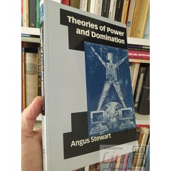 Theories of Power and Domination Angus Stewart Ed. SAGE...