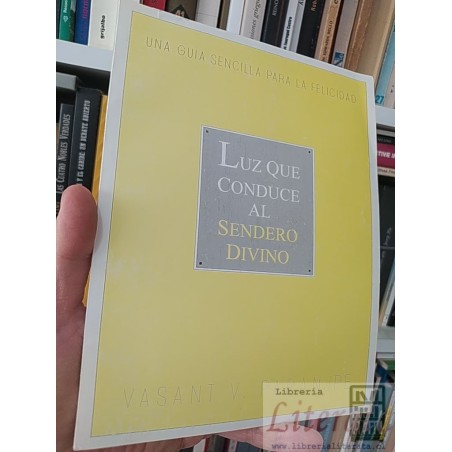 Luz que conduce al Sendero divino Una guía sencilla para la felicidad Vasant V Paranjpe F Path