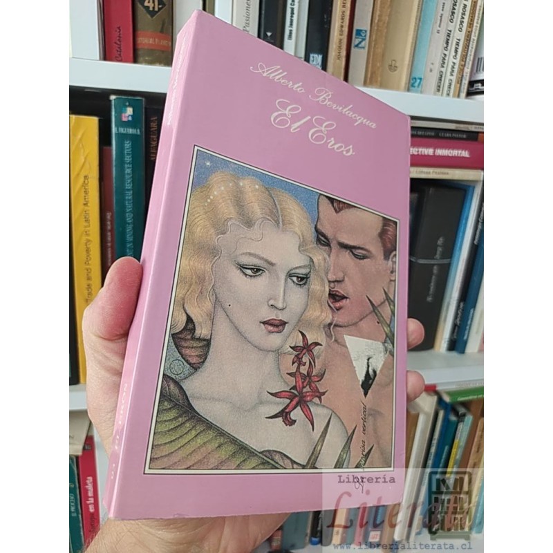 El Eros Alberto Bevilacqua Tusquets 313 páginas