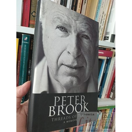 Peter Brook Threads of Time a memoir Peter Brook Ed Metheuen tapas duras EN INGLES 238 páginas