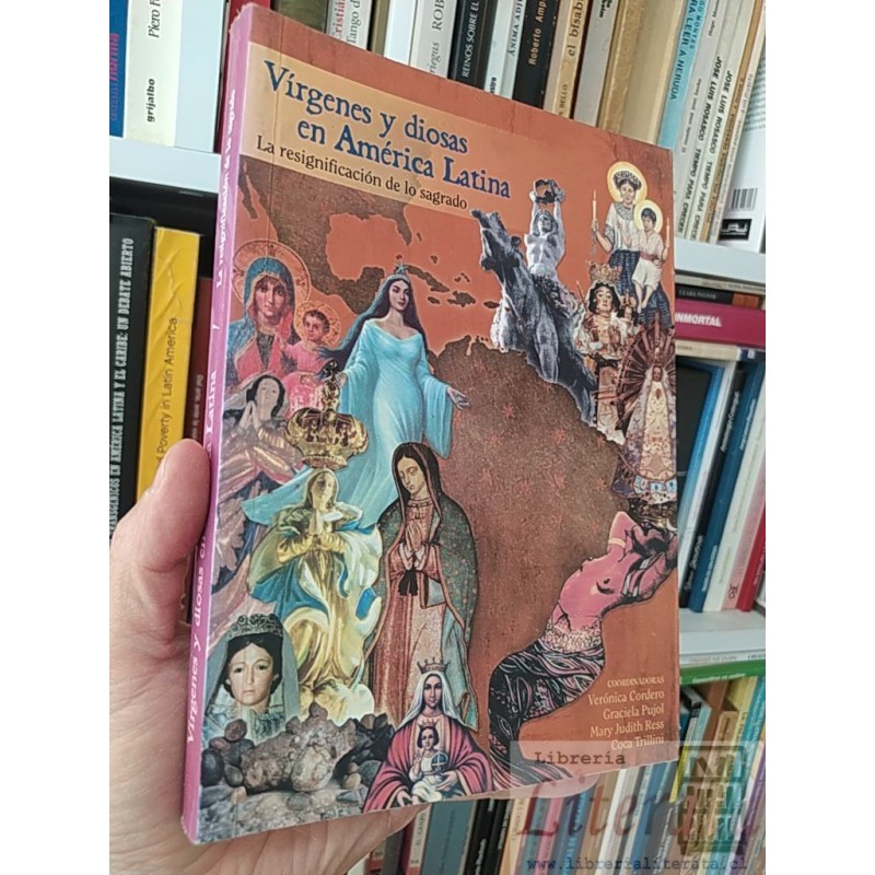 Vírgenes y diosas en América Latina la resignificación de lo sagrado Verónica Cordero, Graciela Pujol, Mary Judith Ress,