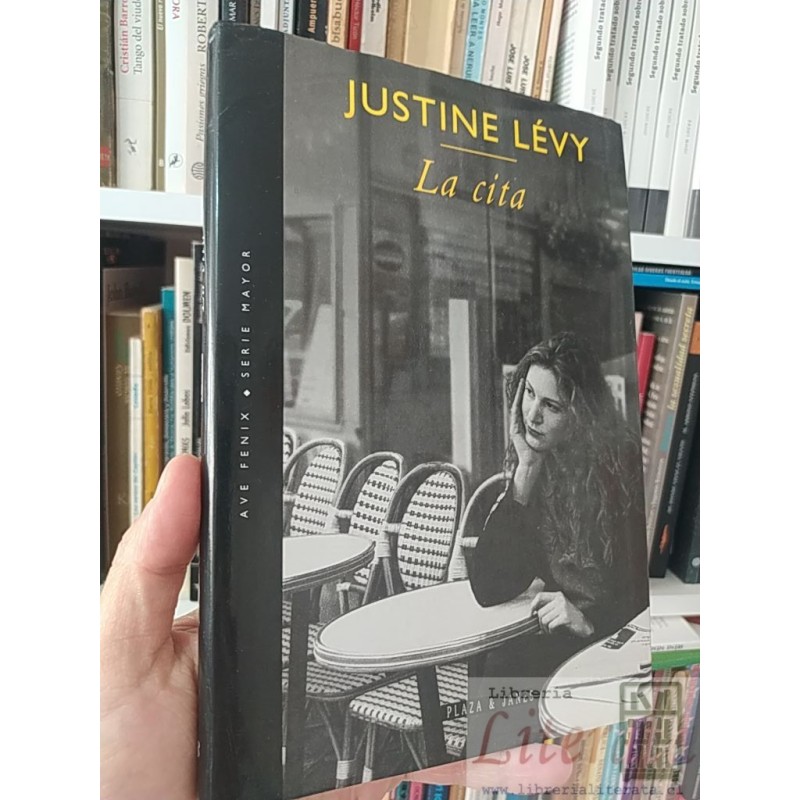 La cita Justine Lévy Plaza Janés tapas duras formato grande AVE FENIX SERIE MAYOR