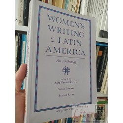 Women's Writing in Latin America Sara Castro-Klarén,...
