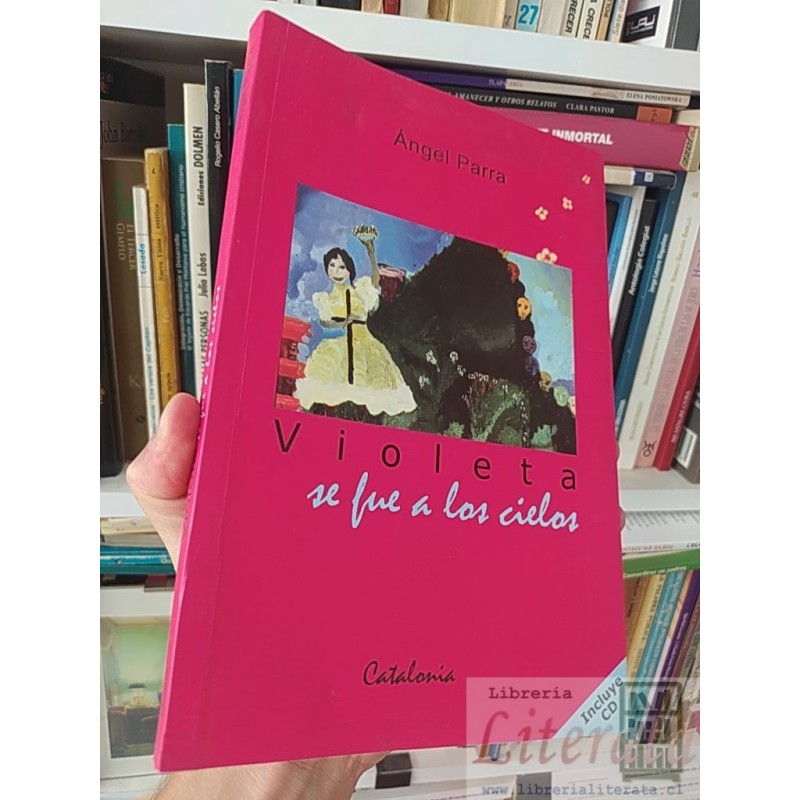 Violeta se fue a los cielos Angel Parra FIRMADO POR AUTOR Catalonia (NO INCLUYE CD)