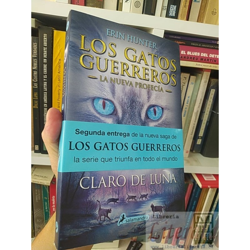Los gatos guerreros La nueva profecía Claro de Luna Erin Hunter Salamandra