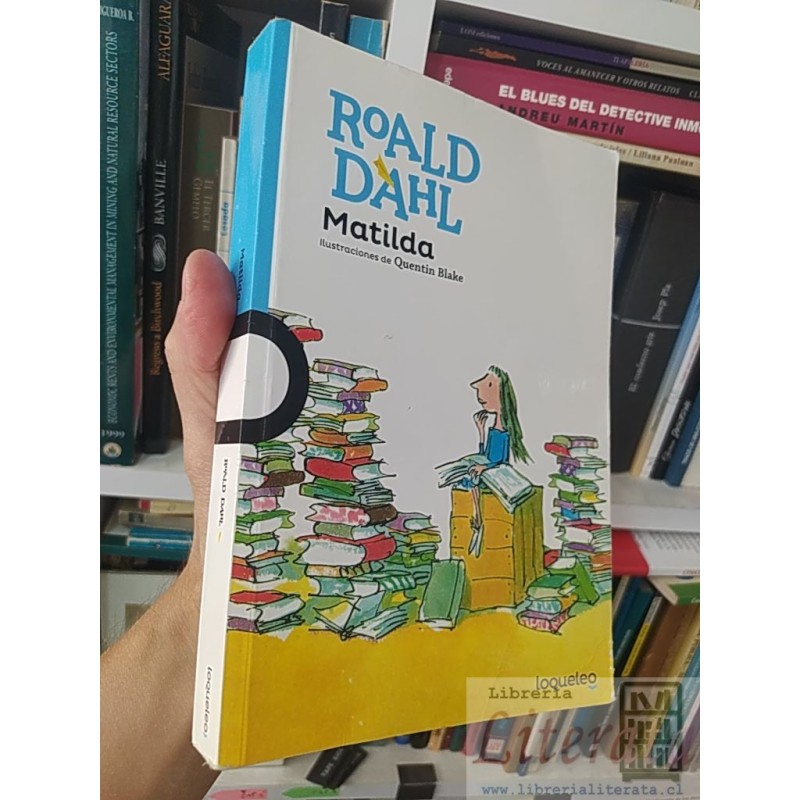 Matilda Roald Dahl Loqueleo Ilustraciones de Quentin Blake 289 páginas SOLO ORIGINALES