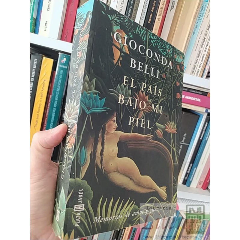 El país bajo mi piel Gioconda Belli Plaza Janés, Memorias de amor y guerra 430 páginas formato grande