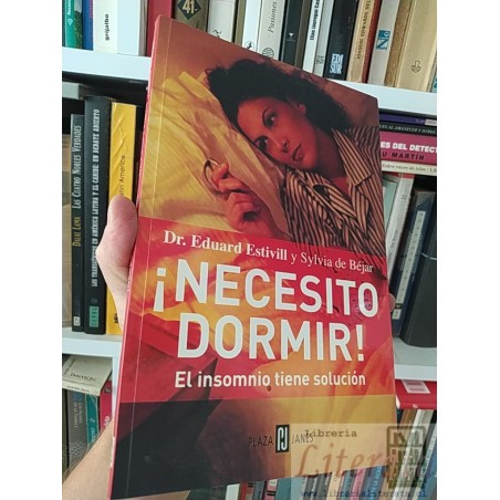 Necesito dormir Dr Eduard Estivill y Sylvia de Béjar El insomnio tiene solución, Plaza Janes