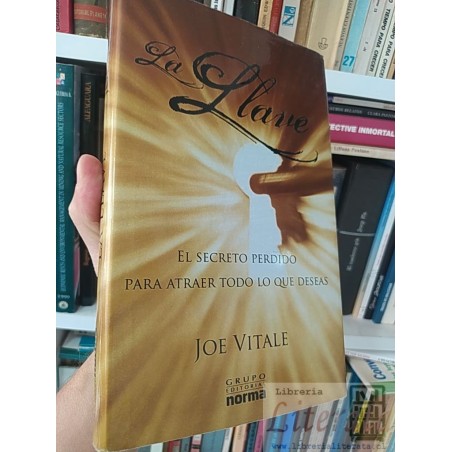La llave - El secreto perdido para atraer todo lo que deseas Joe Vitale Grupo Editorial Norma tapas duras 195 páginas