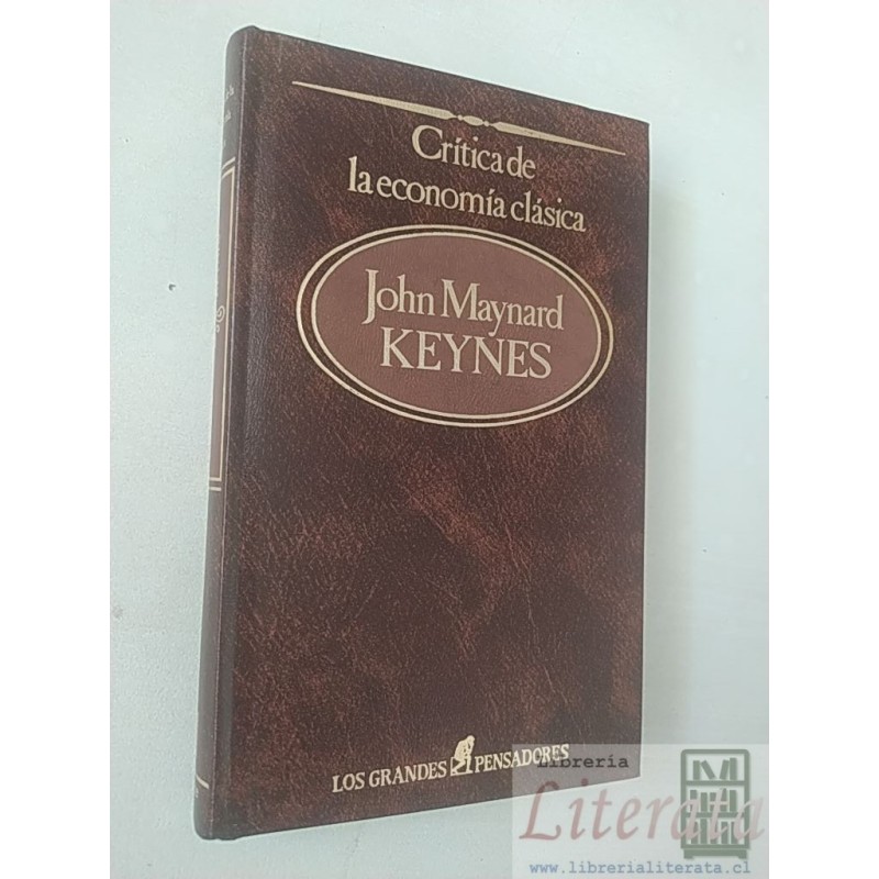 Crítica de la economía clásica Keynes, M Friedman, A H Hansen, P M Sweezy Editorial Sarpe Los grandes pensadores tapas d