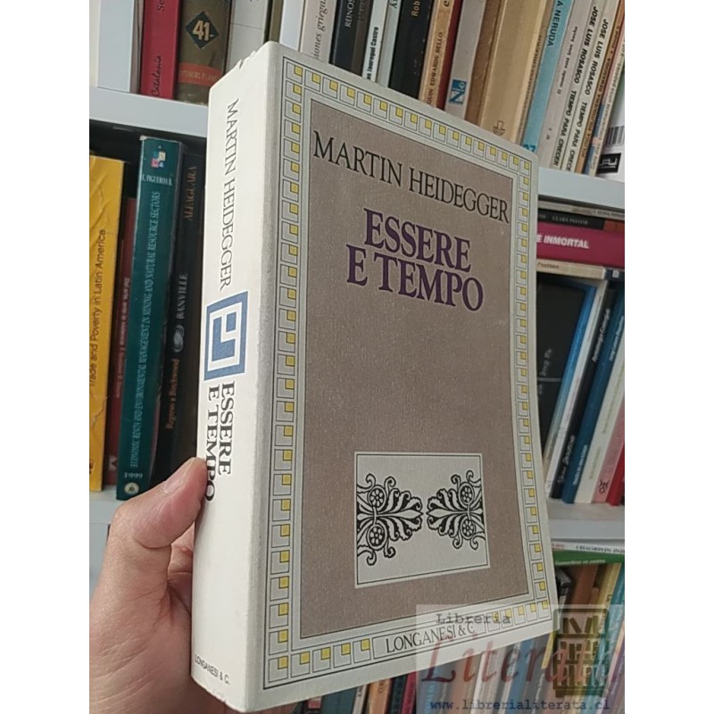 Essere e Tempo Martin Heidegger EN ITALIANO Traduzione di Pietro Chiodi condotta sull'undicesima edizione Longanesi & C