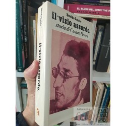 Il "Vizio assurdo" Storia di Cesare Pavese Davide Lajolo...