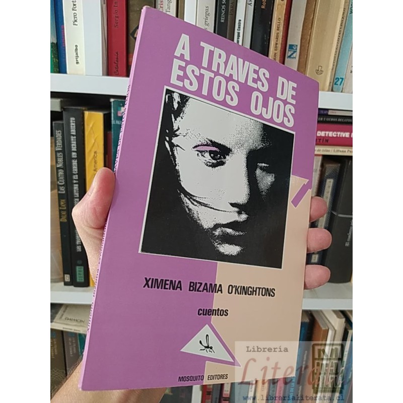 A través de estos ojos Ximena Bizama O'kinghtons Firmado dedicado autora Mosquito editores