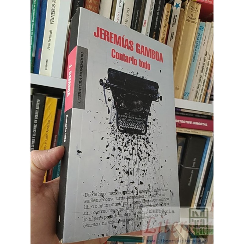 Contarlo todo Jeremías Gamboa Literatura Mondadori 507 páginas