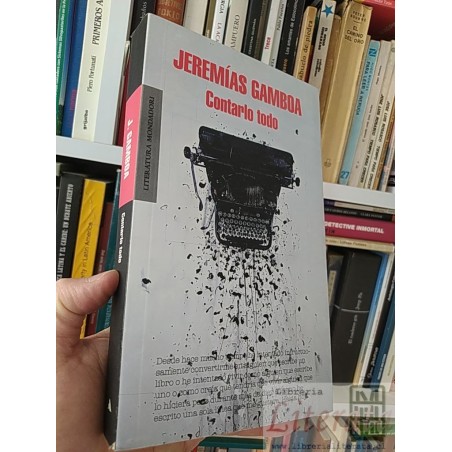 Contarlo todo Jeremías Gamboa Literatura Mondadori 507 páginas