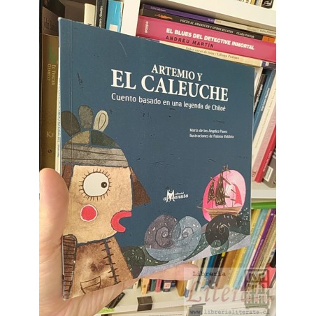 Artemio y el caleuche cuento basado en una leyenda de Chiloé María de los Ángeles Pavez AMANUTA Ilustraciones de Paloma