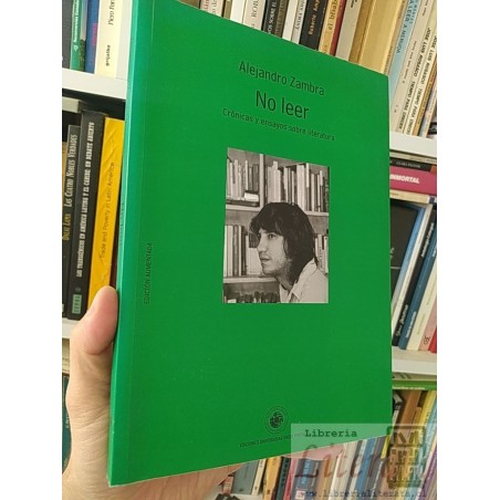 No leer crónicas y ensayos sobre literatura Alejandro Zambra Ediciones Universidad Diego Portales formato grande