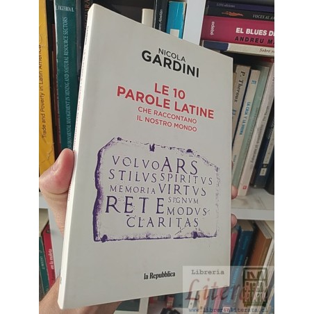 Le 10 parole latine che raccontano il nostro mondo Nicola Gardini La Repubblica EN ITALIANO