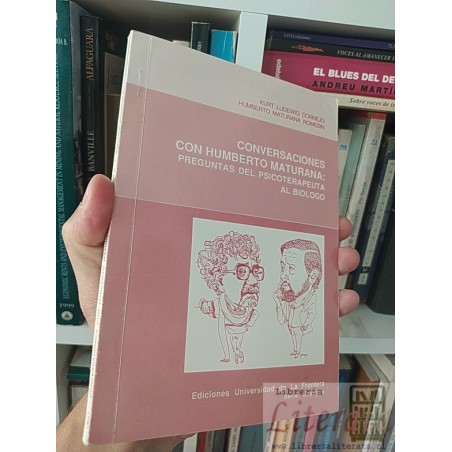 Conversaciones con Humberto Maturana: preguntas del psicoterapeuta al biologo Kurt Ludewig Cornejo, Humberto Maturana Ro