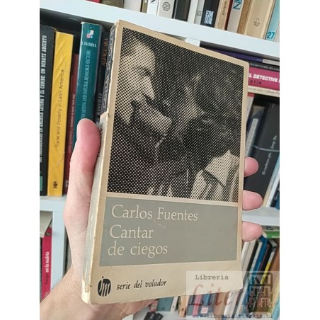 Cantar de ciegos Carlos Fuentes Jm serie del volador