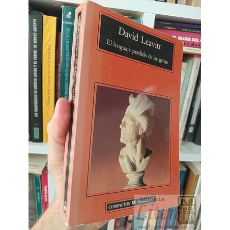 El lenguaje perdido de las grúas David Leavitt Editorial Compactos Anagrama 367 páginas