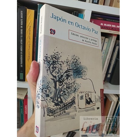 Japón en Octavio Paz Aurelio Asiain edicion Edición, selección y prólogo vida y pensamiento de México FCE 346 páginas