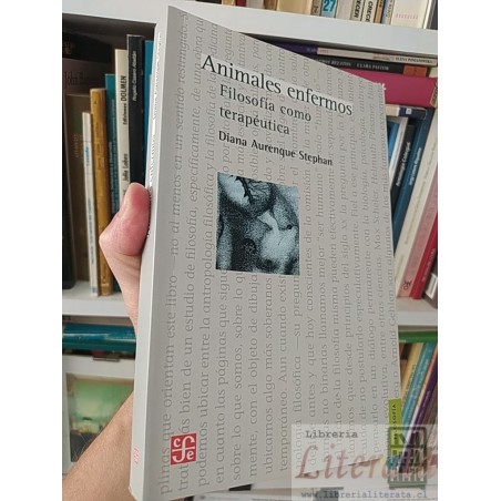Animales enfermos: Filosofía como terapéutica Diana Aurenque Stephan FCE Filosofía 239 páginas