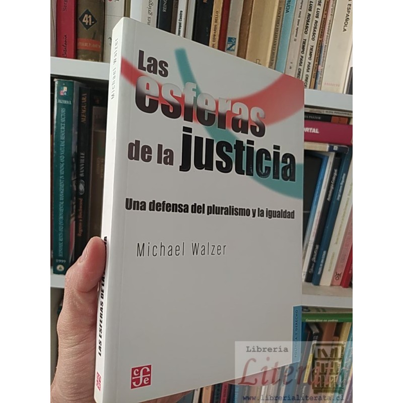 Las esferas de la justicia Una defensa del pluralismo y la igualdad Michael Walzer FCE 333 páginas