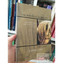 Sin miedo a la muerte una mirada budista Judith L Lief...