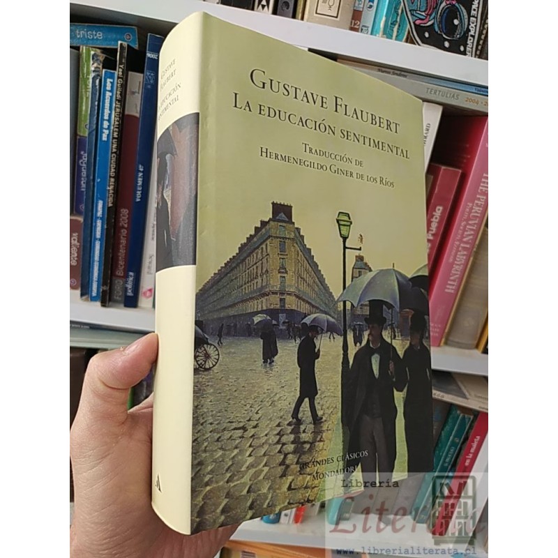 La educación sentimental Gustave Flaubert Mondadori Traducción de Hermenegildo Giner de los ríos, Grandes clásicos  tapa