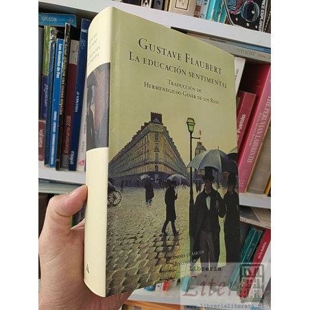 La educación sentimental Gustave Flaubert Mondadori Traducción de Hermenegildo Giner de los ríos, Grandes clásicos  tapa