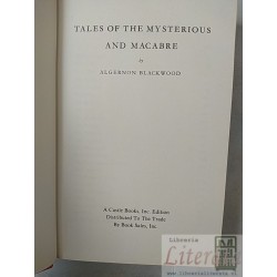 Tales of the Mysterious and Macabre Algernon Blackwood A Castle Books, Inc Edition Distributed To The Trade By Book Sale