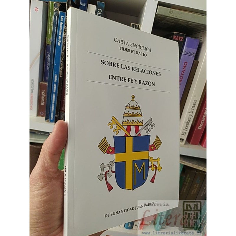 Carta encíclica fides et ratio sobre las relaciones entre fe y razón Juan Pablo II Librería Editrice Vaticana
