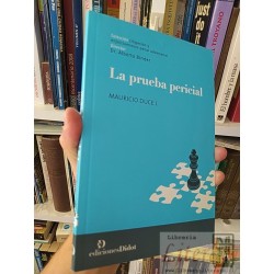 La prueba pericial Mauricio Duce J Colección litigación y...
