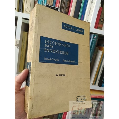 Diccionario para Ingenieros bilingüe esp ing Louis A Robb CECSA formato grande Derechos Reservados en Lengua Española-19