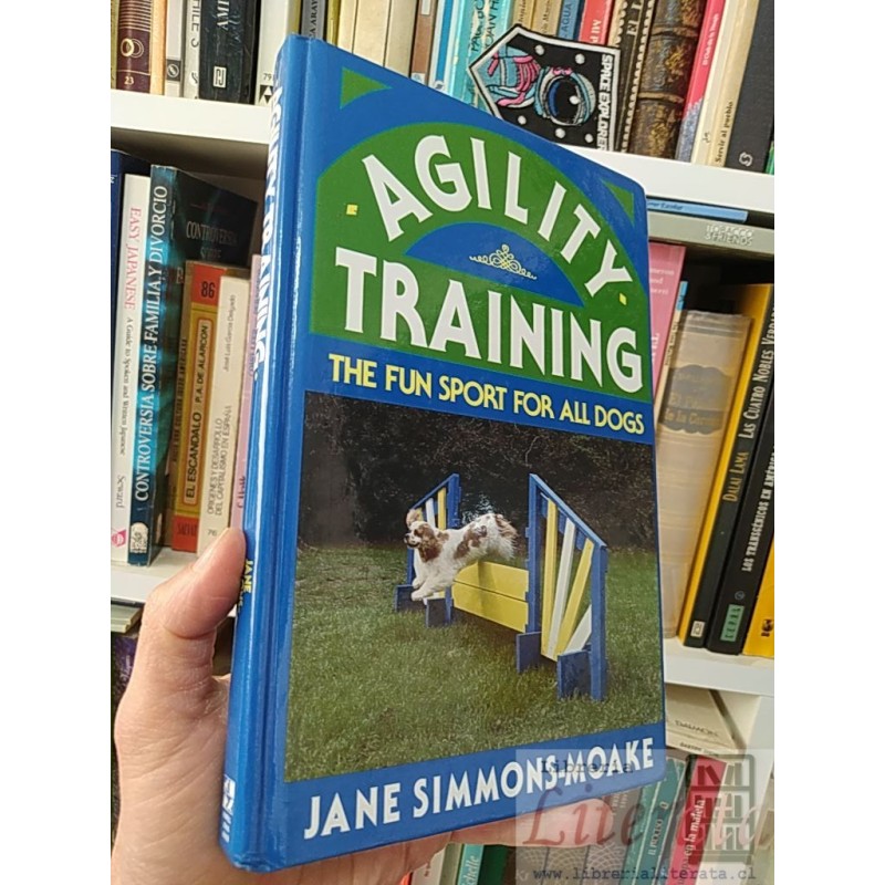 Agility training the fun sport for all dogs Jane Simmons-Moake Howell Book House tapas duras EN INGLES 236 páginas