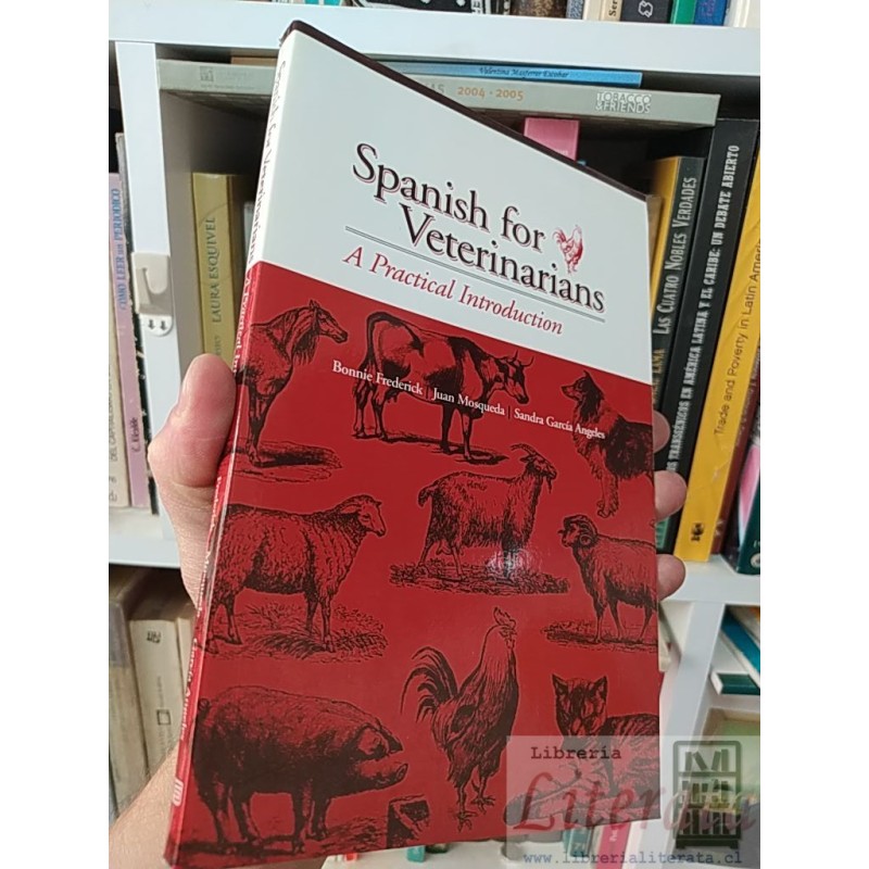 Spanish for veterinarians a practical introduction Bonnie Frederick Juan Mosqueda Sandra García Angeles IOWA State Unive