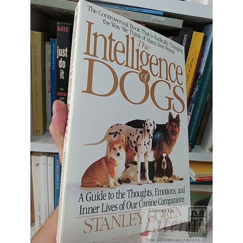 Intelligence of dogs Stanley Coren BANTAM EN INGLES a guide to the thoughts, emotions, and inner lives of our canine com