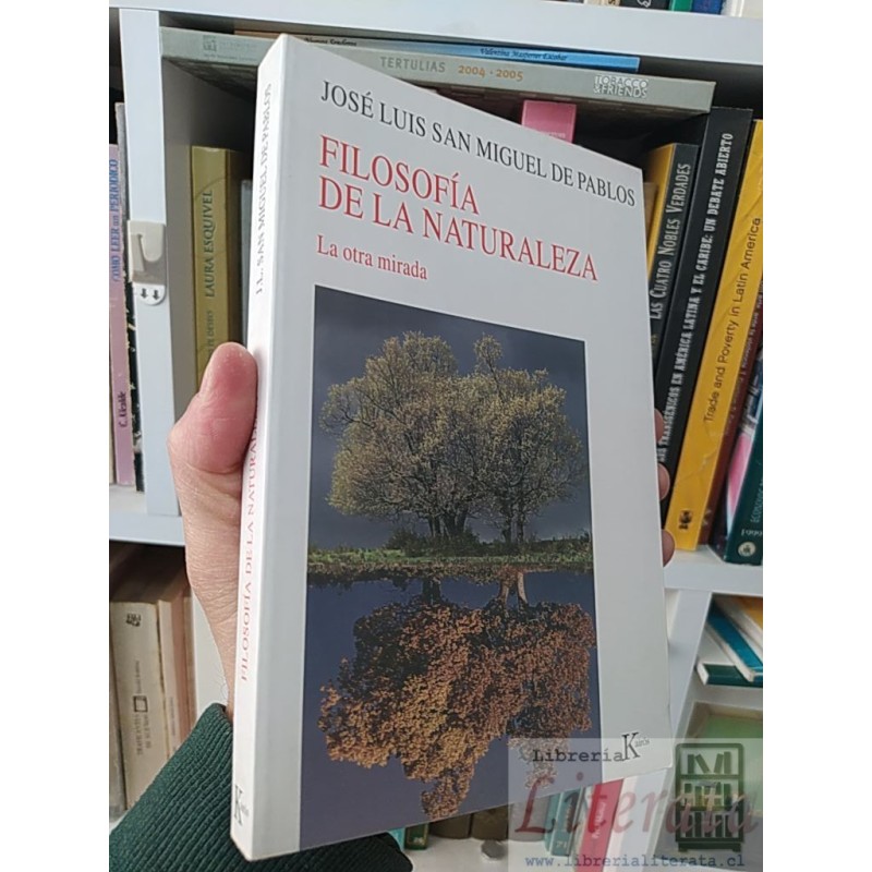 Filosofía de la naturaleza: La otra mirada José Luis San Miguel de Pablos Kairós 318 páginas