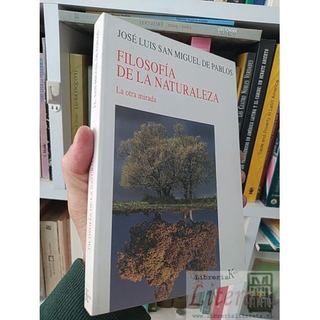 Filosofía de la naturaleza: La otra mirada José Luis San Miguel de Pablos Kairós 318 páginas