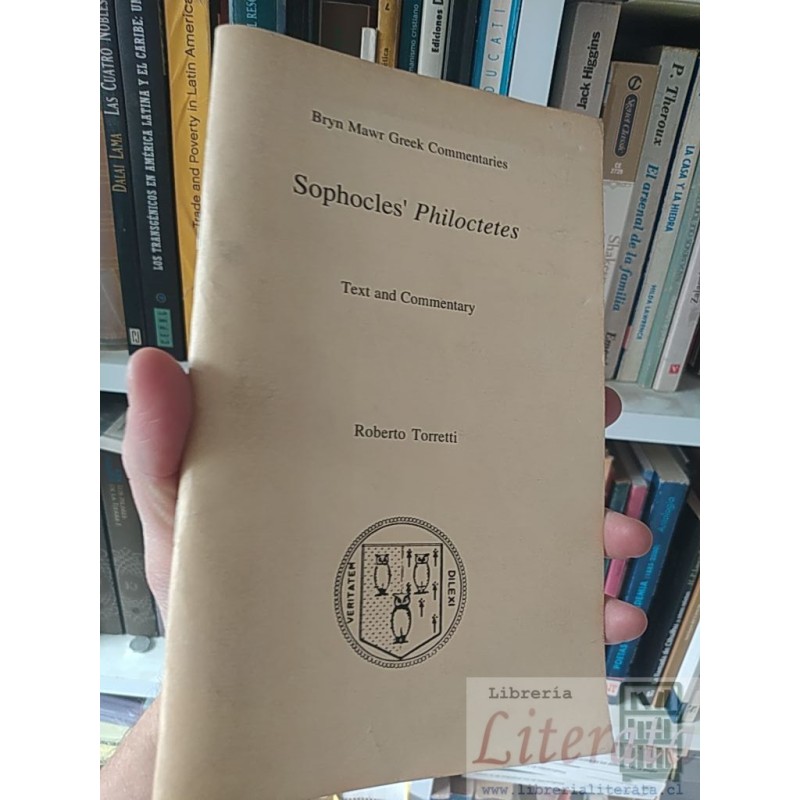 Sophocles' Philoctetes text and commentary Roberto Torretti FIRMADO Y DEDICADO POR AUTOR Bryn Mawr Greek Commentaries