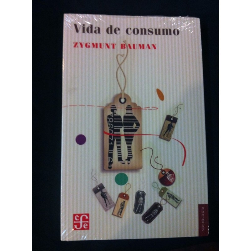 Vida De Consumo - Zygmunt Bauman - Fce - Nuevo