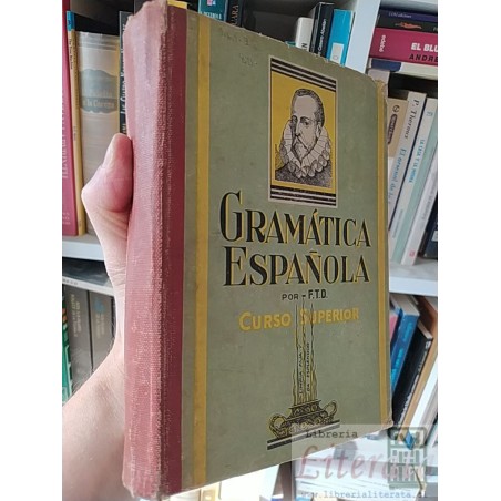 Curso graduado de gramática española F T D 2a ed Santiago 1949 465 páginas