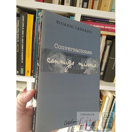 Conversaciones conmigo mismo Eduardo Carrasco Catalonia
